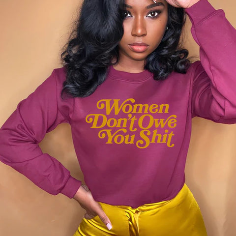Women Don’t owe you Sh*t - T-shirt SALE